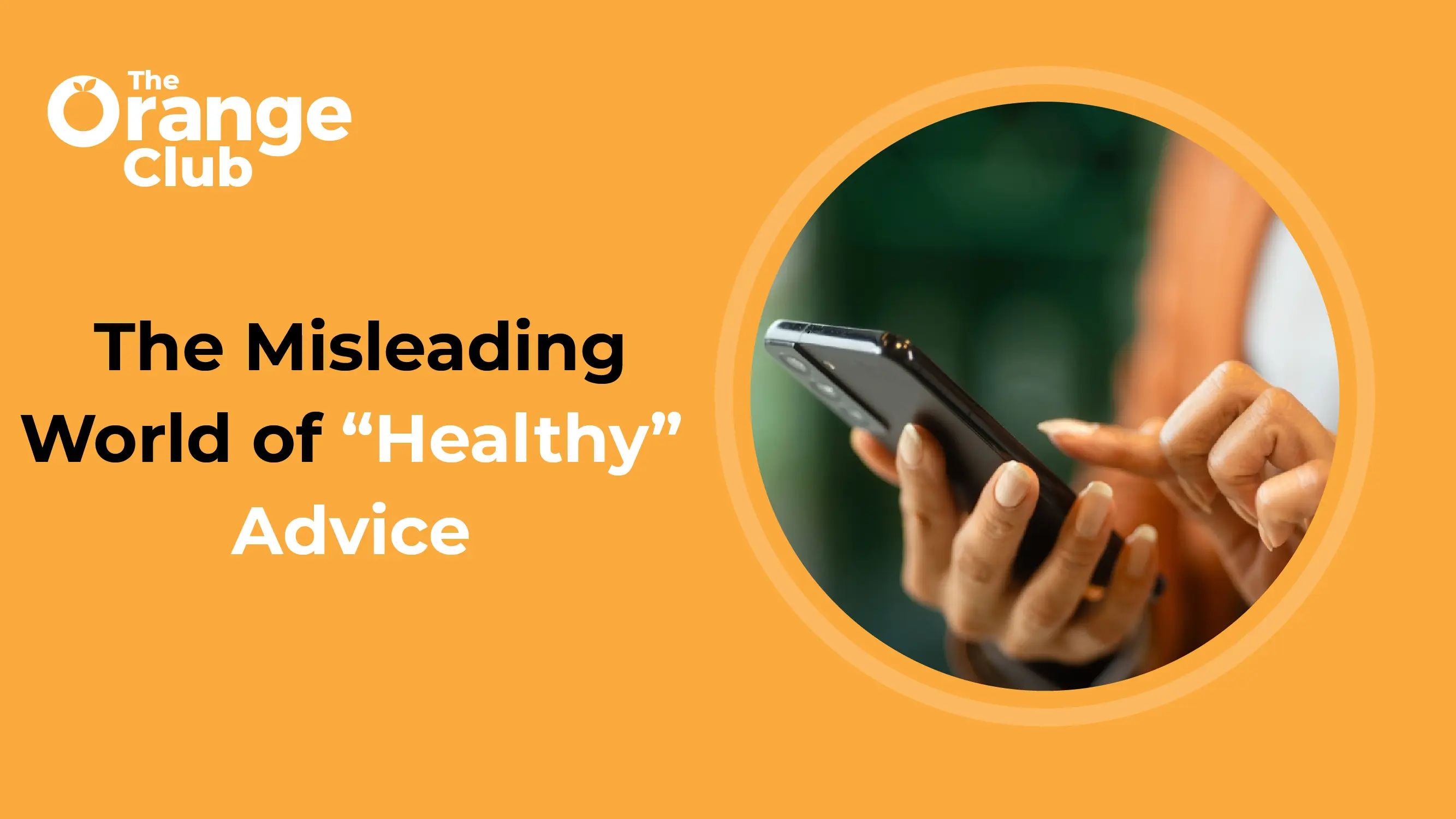 The Misleading World of “Healthy” Advice